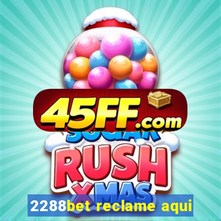 2288bet reclame aqui